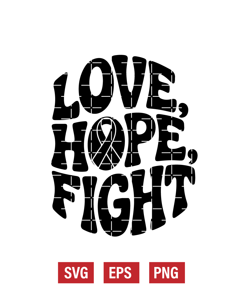 Love, Hope, Fight Svg