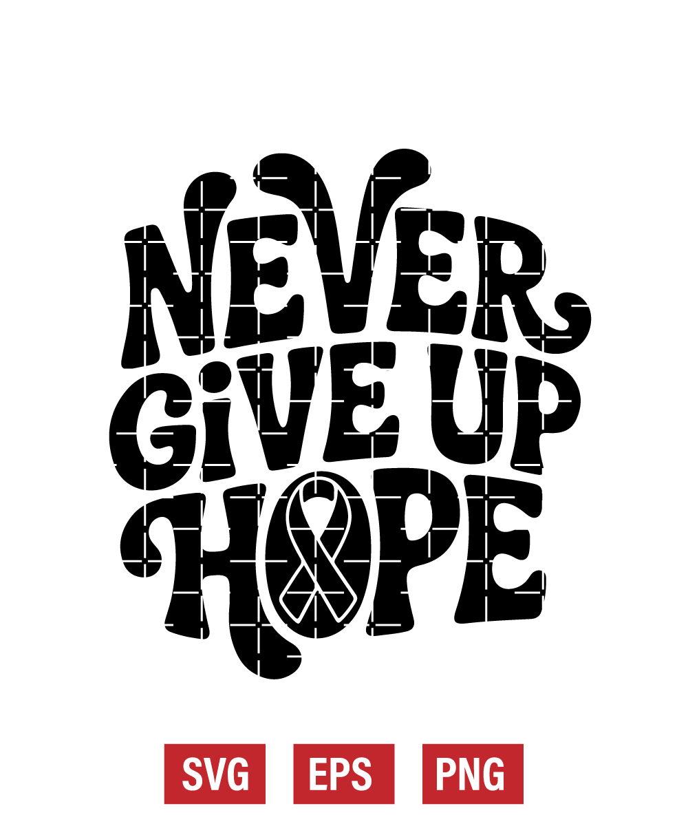 Never Give Up Hope Svg