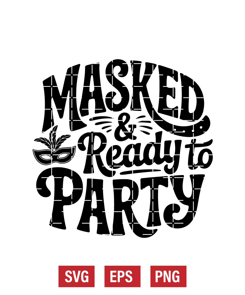 Masked & Ready to Party Svg