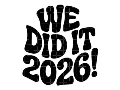 We Did It 2026! Svg
