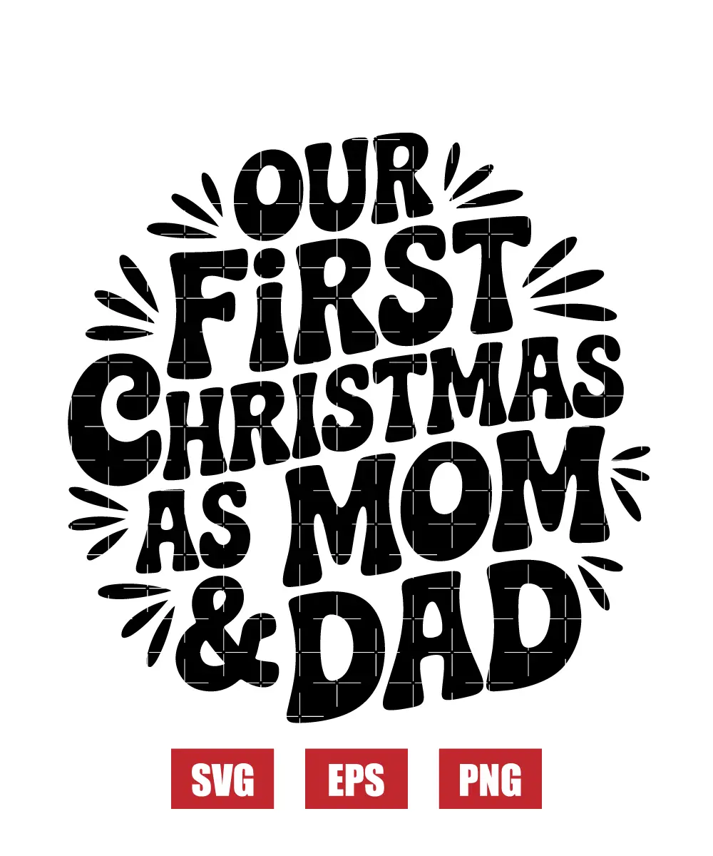 Our First Christmas As Mom And Dad Svg