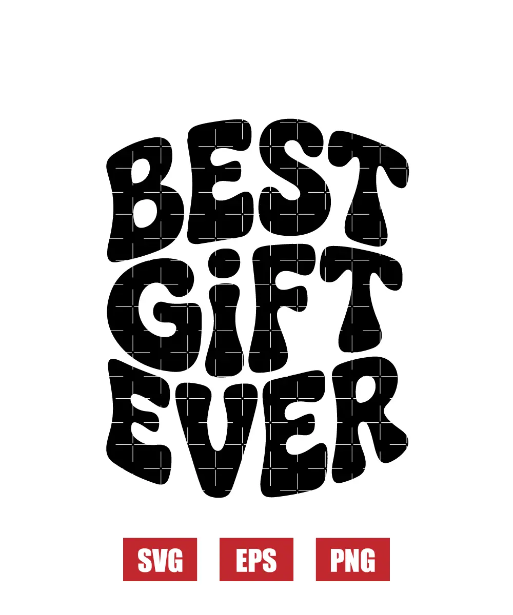Best Gift Ever Svg