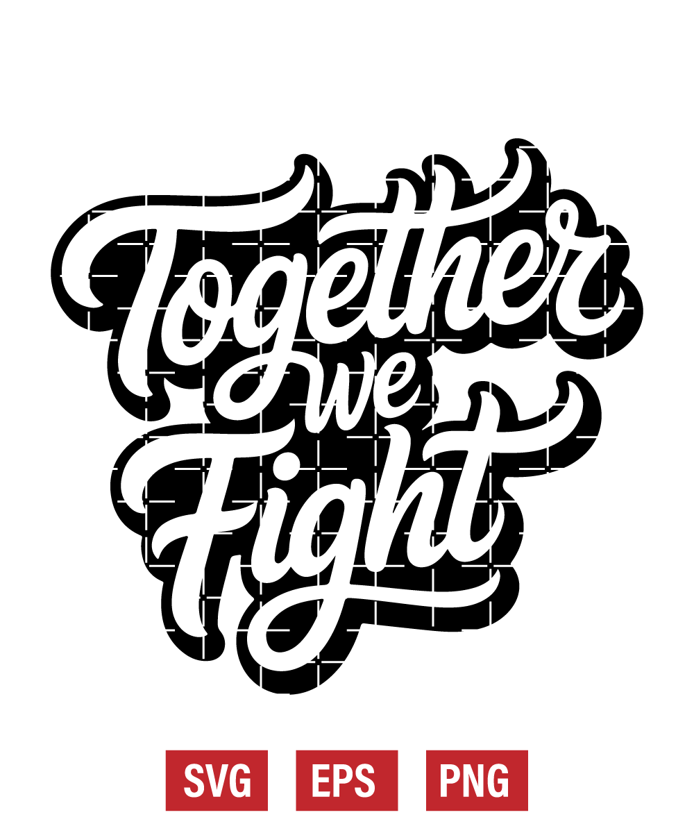 Together We Fight Svg