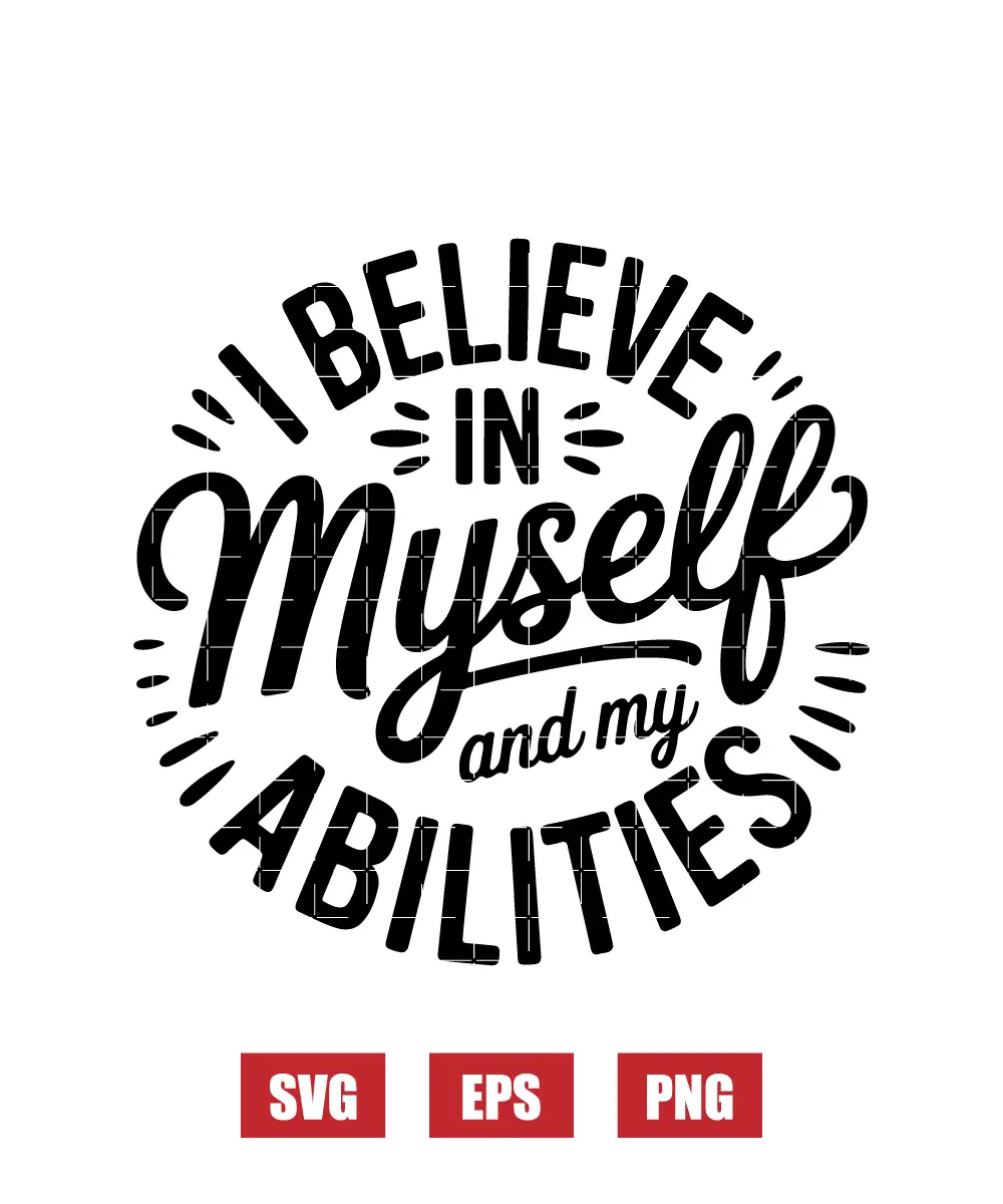 I Believe In Myself And My Abilities Svg