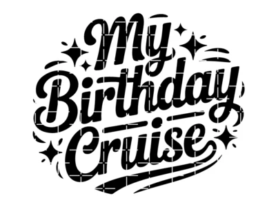 My Birthday Cruise Svg
