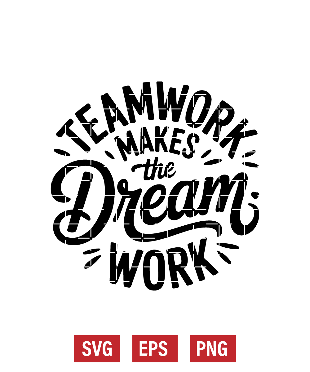 Teamwork Makes the Dream Work Svg