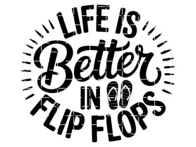 Life Is Better in Flip Flops Svg
