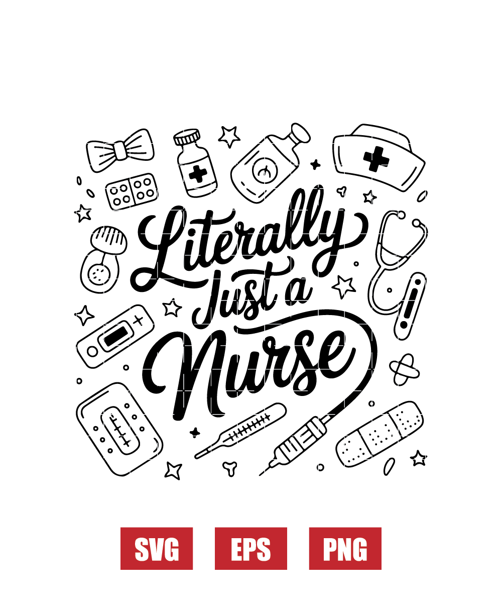 Literally Just a Nurse Svg