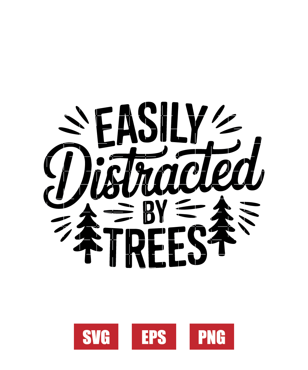 Easily Distracted by Trees Svg